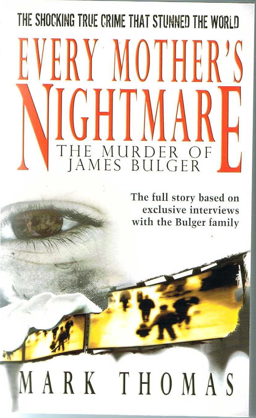 Cover of Every Mother's Nightmare - The Murder of James Bulger