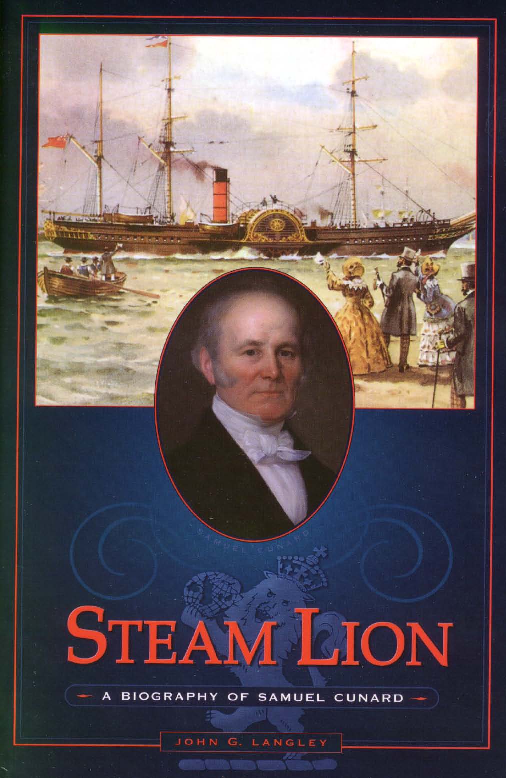 Cover of Steam Lion : A Biography of Samuel Cunard (HC)