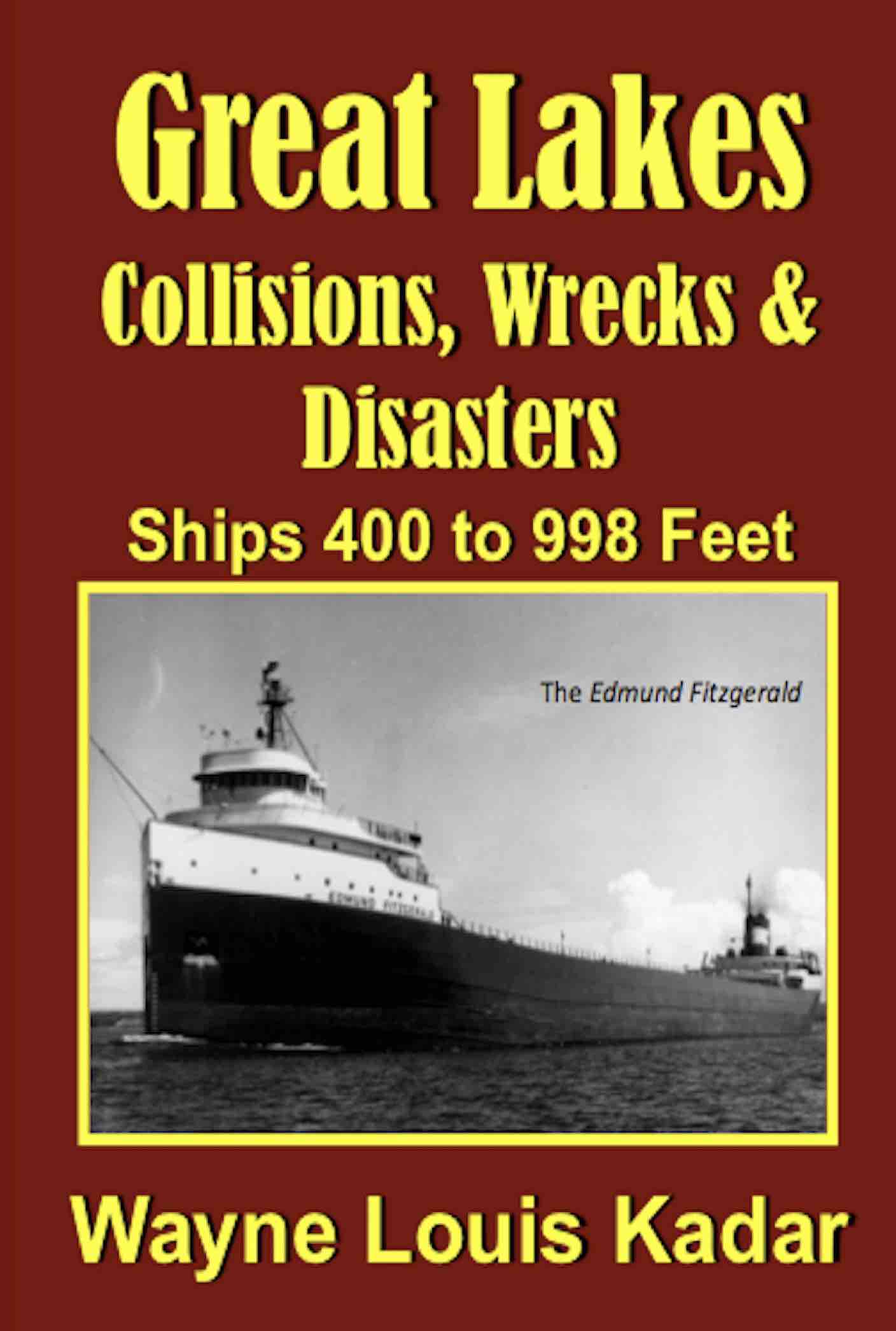 Cover of Great Lakes: Collisions, Wrecks and Disasters: Ships 400 to 998 Feet
