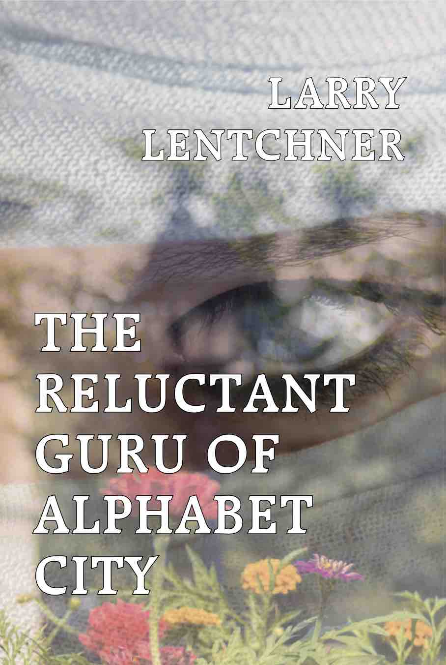 Cover of The Reluctant Guru of Alphabet City—A Novel